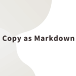 Copy as Markdown for AI